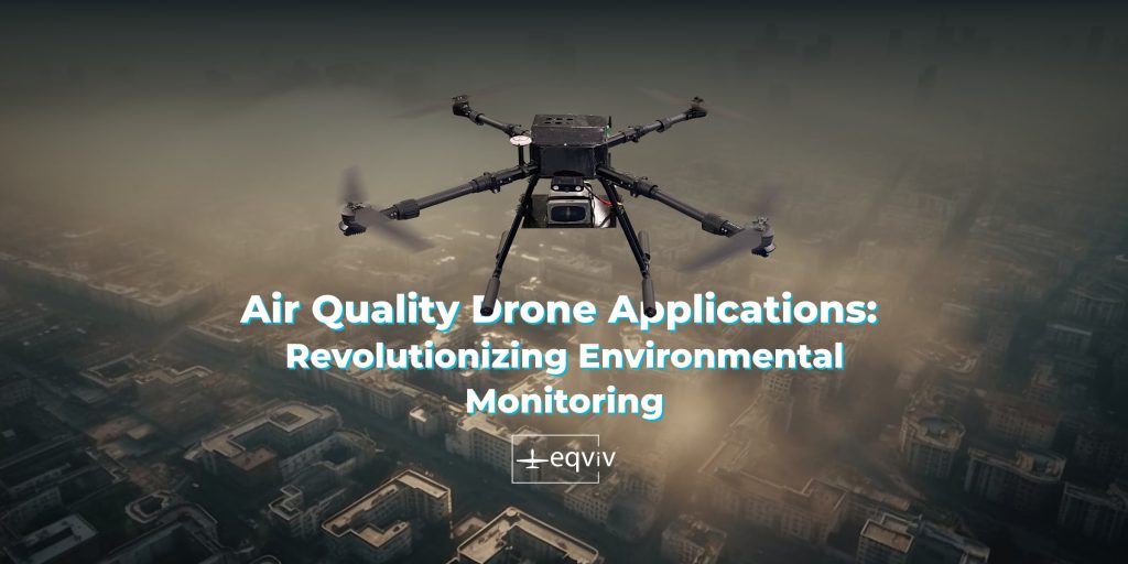 Air Quality Drone Applications: Revolutionizing Environmental Monitoring 1 Air quality drone flying in the air